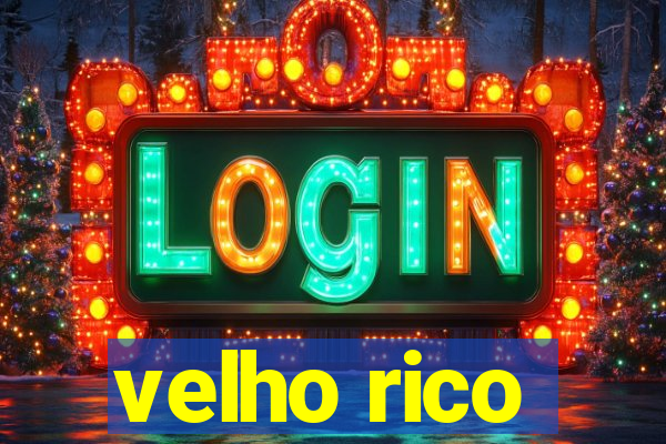 velho rico